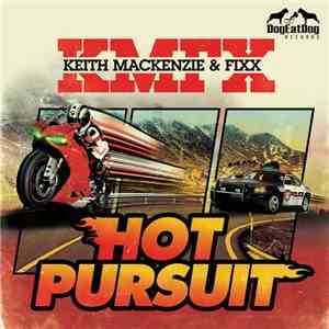 Keith MacKenzie & Fixx - Hot Pursuit