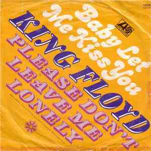 King Floyd - Baby Let Me Kiss You / Please Don't Leave Me Lonely