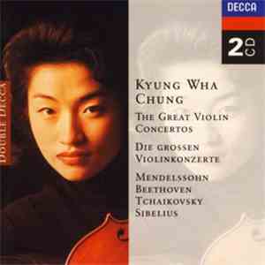 Kyung-Wha Chung -  Kyung-Wha Chung Plays Beethoven . Mendelssohn . Tchaikov ...