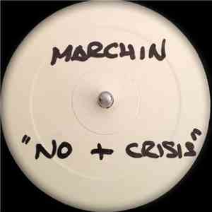 Marchin - No + Crisis