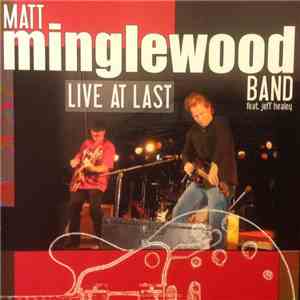 Matt Minglewood Band Feat. Jeff Healey - Live At Last
