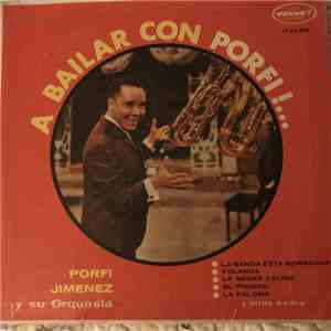 Porfi Jiménez Y Su Orquesta - A Bailar Con Porfi