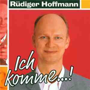 Rüdiger Hoffmann - Ich Komme...!