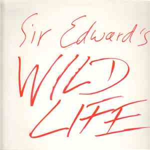 Sir Edward  - Sir Edward's Wild Life