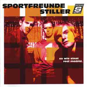 Sportfreunde Stiller - So Wie Einst Real Madrid.