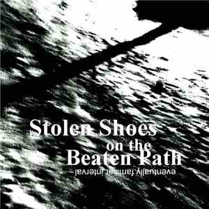 Stolen Shoes On The Beaten Path - i: eventually familiar interval