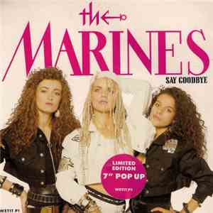 The Marines - Say Goodbye