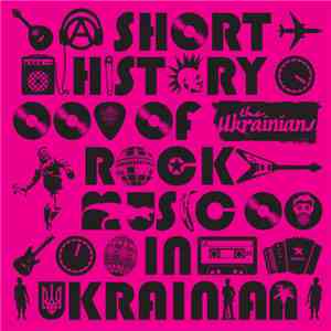 The Ukrainians - A Short History Of Rock Music In Ukrainian