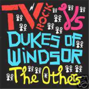 TV Rock Vs Dukes Of Windsor - The Others