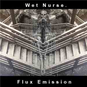 Wet Nurse. - Flux Emission