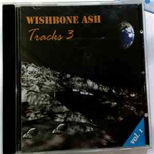 Wishbone Ash - Tracks 3 Vol.1