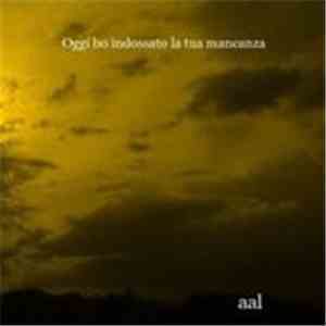 aal - Oggi Ho Indossato La Tua Mancanza