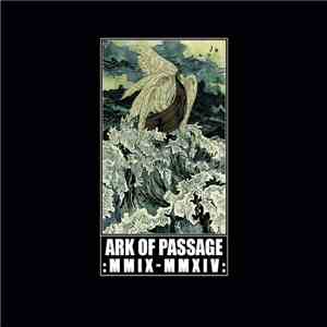 Ark Of Passage - MMIX - MMXIV