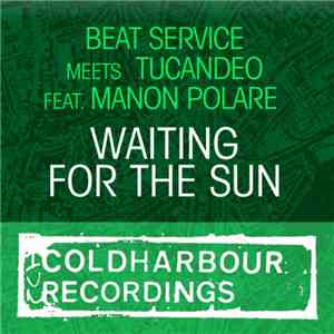 Beat Service Meets Tucandeo Featuring Manon Polare - Waiting For The Sun