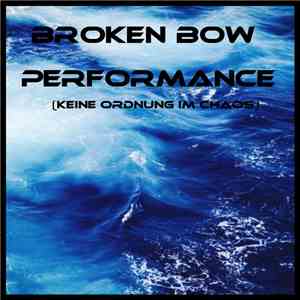 Broken Bow  - Performance (Keine Ordnung im Chaos)