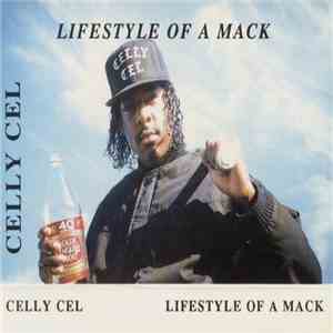Celly Cel - Lifestyle Of A Mack