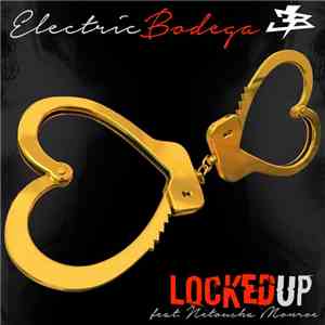 Electric Bodega - Locked Up