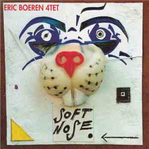 Eric Boeren 4tet - Soft Nose