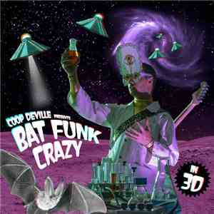Ishan Cooper - Coop DeVille Presents Bat Funk Crazy... In 3D!!!