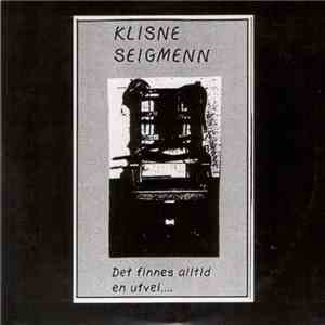 Klisne Seigmenn - Det Finnes Alltid En Utvei