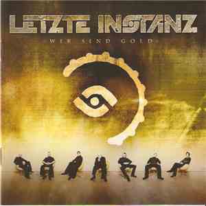 Letzte Instanz - Wir Sind Gold
