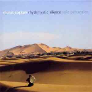Murat Coşkun - Rhythmystic Silence - Solo Percussion