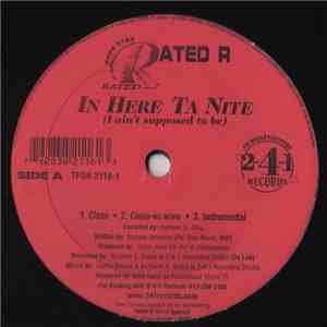 Rated R  - In Here Ta Nite (I Ain't Supposed To Be)