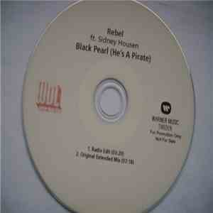 Rebel Ft. Sidney Housen - Black Pearl (He's A Pirate)