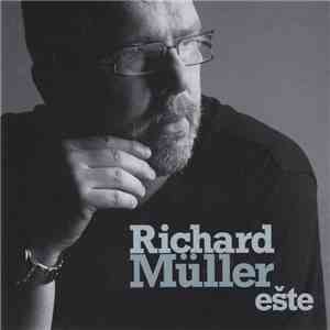 Richard Müller - Ešte