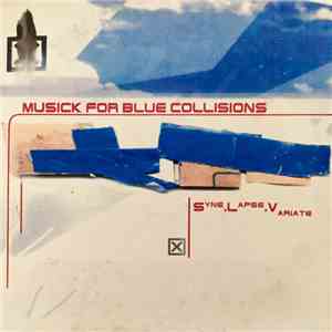Syne Lapse Variate - Musick For Blue Collisions