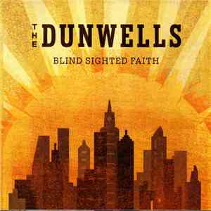 The Dunwells - Blind Sighted Faith