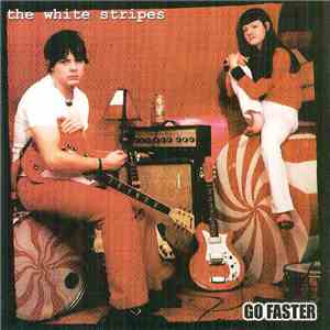 The White Stripes - Go Faster