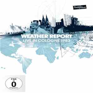 Weather Report - Rockpalast: Cologne 1983