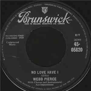 Webb Pierce - No Love Have I