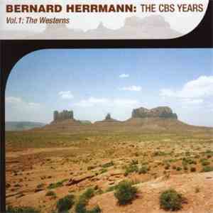 Bernard Herrmann - The CBS Years - Vol. 1: The Westerns