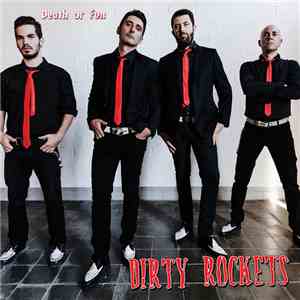 Dirty Rockets - Death Or Fun