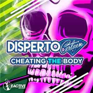 Disperto Certain - Cheating The Body