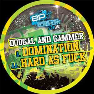 Dougal And Gammer - Domination / Hard As Fuck