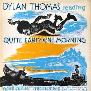 Dylan Thomas - Reading Quite Early One Morning And Other Memories