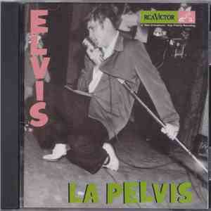 Elvis Presley - Elvis La Pelvis