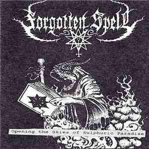 Forgotten Spell - Opening The Skies Of Sulphuric Paradise
