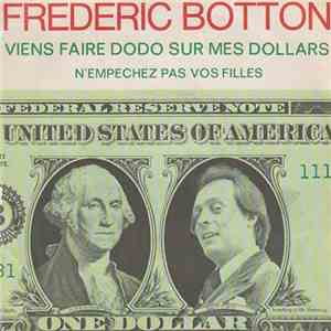 Frédéric Botton - Viens Faire Dodo Sur Mes Dollars / N’Empêchez Pas Vos Filles