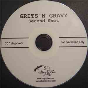 Grits'N Gravy - Second Shot
