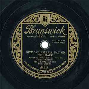 Hal Kemp And His Orchestra - Give Yourself A Pat On The Back / If I Had A G ...