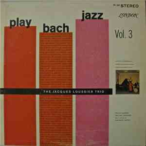 Jacques Loussier / Pierre Michelot / Christian Garros - Play Bach Jazz Vol. ...