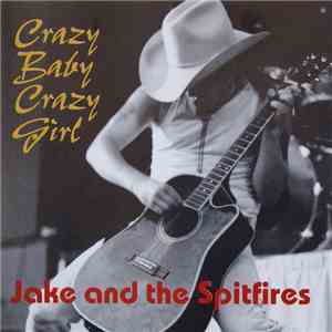 Jake & The Spitfires - Crazy Baby Crazy Girl