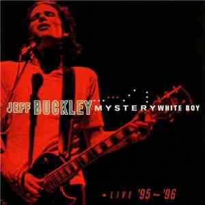 Jeff Buckley - Mystery White Boy: Live '95 - '96