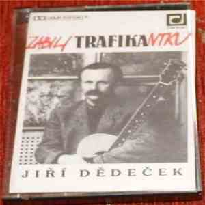 Jiří Dědeček - Zabili Trafikantku