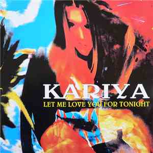 Kariya - Let Me Love You For Tonight