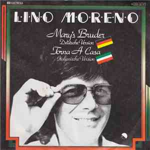 Lino Moreno - Mary's Bruder / Torna A Casa